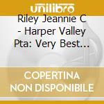 Riley Jeannie C - Harper Valley Pta: Very Best O