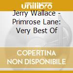 Jerry Wallace - Primrose Lane: Very Best Of cd