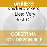 Knickerbockers - Lies: Very Best Of cd