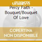 Percy Faith - Bouquet/Bouquet Of Love cd