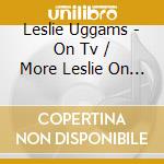Leslie Uggams - On Tv / More Leslie On Tv cd