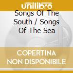 Songs Of The South / Songs Of The Sea cd musicale di NORMAN LUBOFF