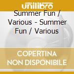 Summer Fun / Various - Summer Fun / Various cd
