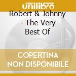 Robert & Johnny - The Very Best Of cd musicale di Robert & Johnny