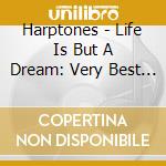 Harptones - Life Is But A Dream: Very Best Of cd