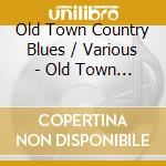 Old Town Country Blues / Various - Old Town Country Blues / Various cd