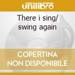 There i sing/ swing again cd