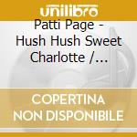 Patti Page - Hush Hush Sweet Charlotte / Gentle On My Mind cd musicale di Patti Page