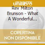 Rev Milton Brunson - What A Wonderful World: Very Best Of cd
