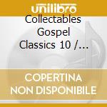 Collectables Gospel Classics 10 / Various - Collectables Gospel Classics 10 / Various cd