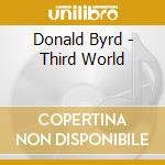 Donald Byrd - Third World cd musicale di Donald Byrd