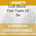 Cold Blood - First Taste Of Sin cd musicale di Blood Cold