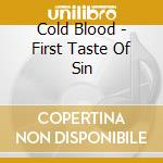Cold Blood - First Taste Of Sin cd