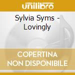 Sylvia Syms - Lovingly cd musicale di Sylvia Syms