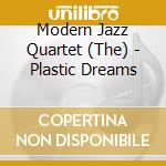 Modern Jazz Quartet (The) - Plastic Dreams cd
