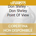 Don Shirley - Don Shirley Point Of View cd