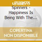 Spinners - Happiness Is Being With The Spinners / Spinners #8 cd