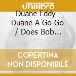 Duane Eddy - Duane A Go-Go / Does Bob Dylan cd