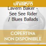 Lavern Baker - See See Rider / Blues Ballads cd