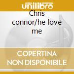 Chris connor/he love me cd