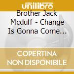 Brother Jack Mcduff - Change Is Gonna Come / Doubled Barrelled Sound cd