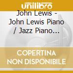 John Lewis - John Lewis Piano / Jazz Piano International cd