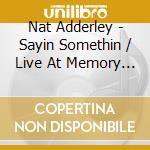 Nat Adderley - Sayin Somethin / Live At Memory Lane cd