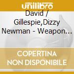 David / Gillespie,Dizzy Newman - Weapon / At Home & Abroad cd