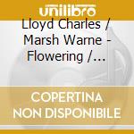 Lloyd Charles / Marsh Warne - Flowering / Warne Marsh cd
