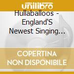 Hullaballoos - England'S Newest Singing Sensations / Hullabaloo cd