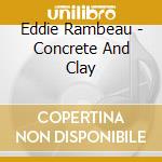 Eddie Rambeau - Concrete And Clay cd