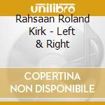 Rahsaan Roland Kirk - Left & Right cd