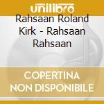 Rahsaan Roland Kirk - Rahsaan Rahsaan cd