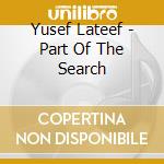 Yusef Lateef - Part Of The Search cd