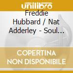 Freddie Hubbard / Nat Adderley - Soul Experiment / Autobiography cd musicale di Freddie Hubbard / Nat Adderley