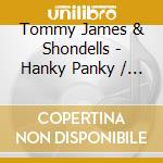 Tommy James & Shondells - Hanky Panky / Mony Mony cd musicale di Tommy James & Shondells