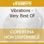 Vibrations - Very Best Of cd musicale di Vibrations