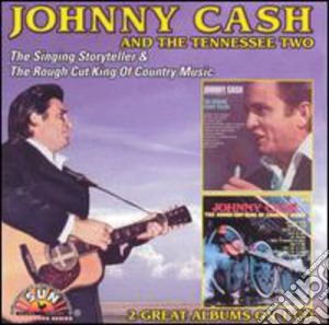 Johnny Cash - Singing Storyteller / Rough Cut King Of Country cd musicale di Johnny Cash