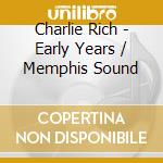 Charlie Rich - Early Years / Memphis Sound cd