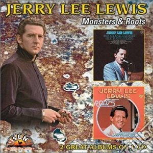 Jerry Lee Lewis - Monsters / Roots cd musicale di Jerry Lee Lewis