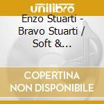 Enzo Stuarti - Bravo Stuarti / Soft & Sentimental cd