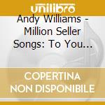 Andy Williams - Million Seller Songs: To You Sweetheart Aloha cd