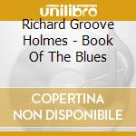 Richard Groove Holmes - Book Of The Blues cd