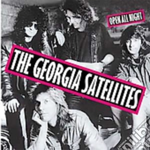 Georgia Satellites - Open All Night cd musicale di Satellites Georgia