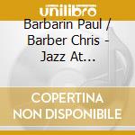 Barbarin Paul / Barber Chris - Jazz At Preservation Hall / He