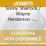 Sonny Sharrock / Wayne Henderson - Black Woman / Freedom Sounds cd