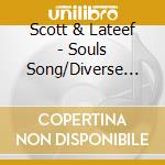 Scott & Lateef - Souls Song/Diverse Yusef Latee cd musicale di Scott & Lateef