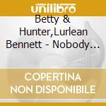 Betty & Hunter,Lurlean Bennett - Nobody Else But Me / Blue & Sentimental cd