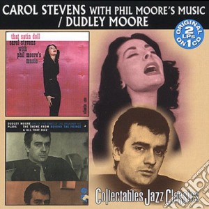 Carol Stevens With Phil Moore's Music / Dudley Moore - That Satin Doll / Theme From Beyond Fringe & All cd musicale di Carol / Phil Moore'S Music / Dudley Moore Stevens
