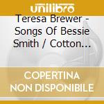 Teresa Brewer - Songs Of Bessie Smith / Cotton Connection cd